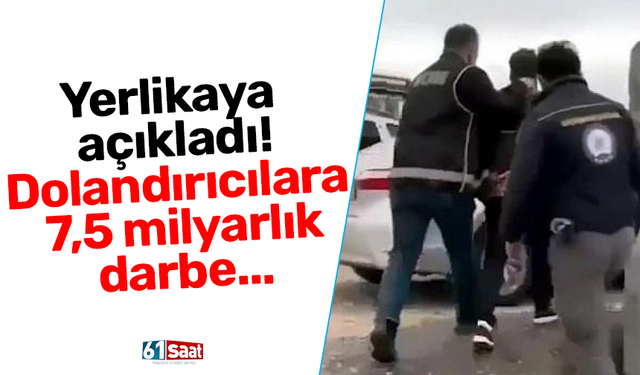 Yerlikaya açıkladı! Dolandırıcılara 7,5 milyarlık darbe...