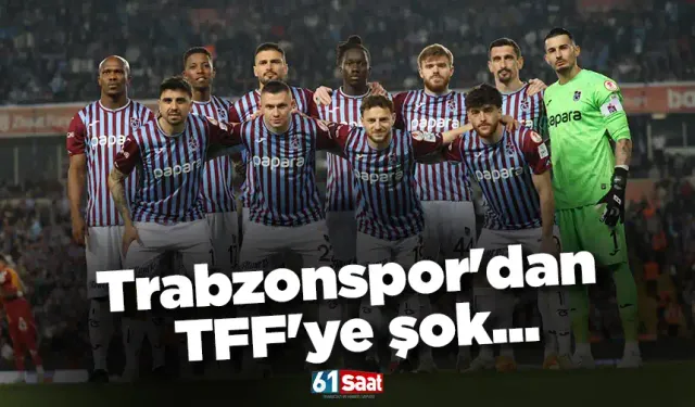 Trabzonspor'dan TFF'ye şok...