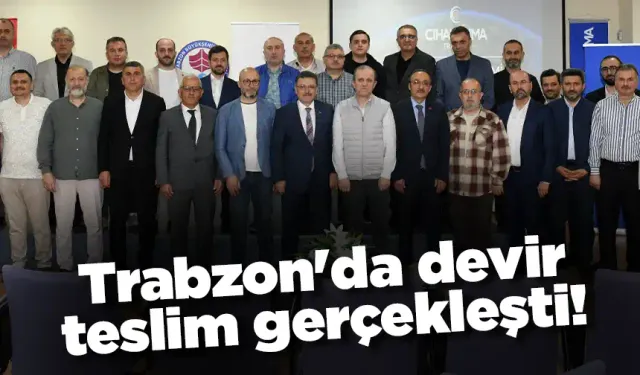 Trabzon'da devir teslim gerçekleşti!