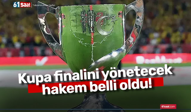 Kupa finalini yönetecek hakem belli oldu!