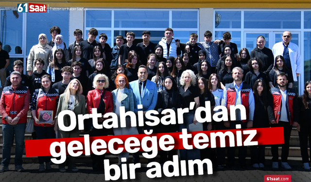 Ortahisar’dan geleceğe temiz bir adım