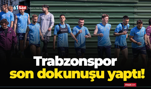 Trabzonspor son dokunuşu yaptı!