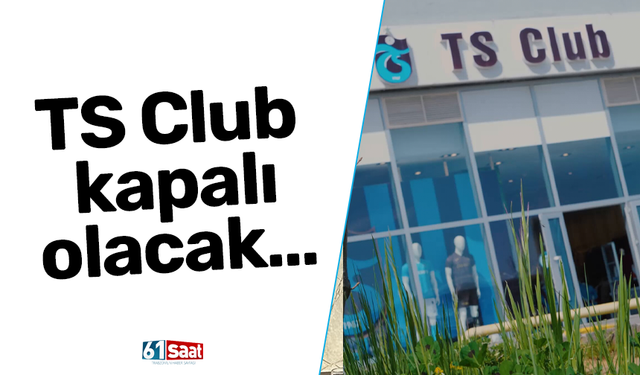 TS Club kapalı olacak…