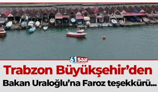 Trabzon Büyükşehir’den Bakan Uraloğlu’na Faroz teşekkürü...