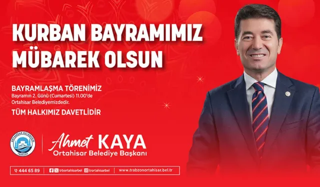 Ortahisar Belediye Başkanı Ahmet Kaya, Kurban Bayramı Mesajı
