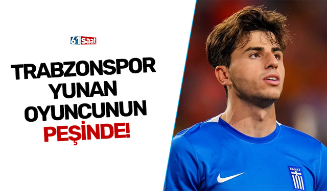 Trabzonspor Yunan oyuncunu peşinde!