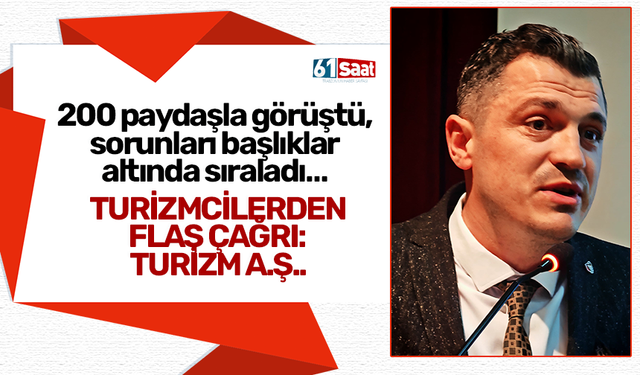 200 paydaşla görüştü, sorunları başlıklar altında sıraladı… Turizmcilerden flaş çağrı: Turizm A.Ş.