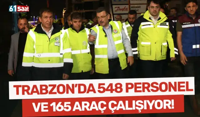 Trabzon'da selin hasarını temizlemek için 548 personel ve 165 araç aralıksız çalışıyor!