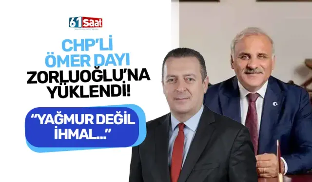 CHP'li isim Zorluoğlu'na yüklendi! "Yağmur değil, ihmal felaketi..."