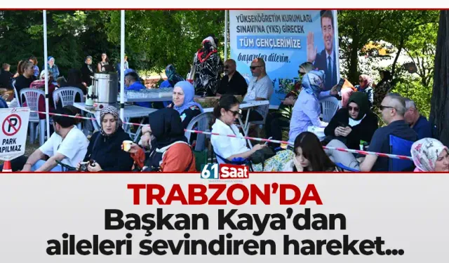 Trabzon'da Başkan Kaya'dan aileleri sevindiren hareket...