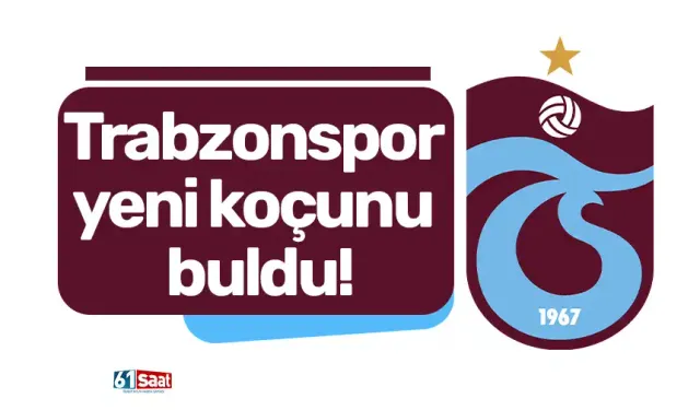Trabzonspor yeni koçunu buldu!