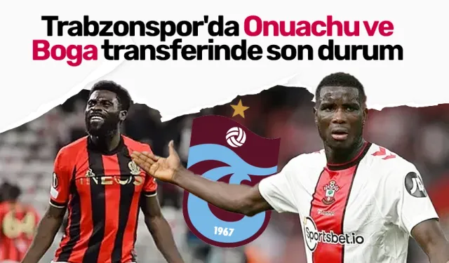 Trabzonspor'da Onuachu ve Boga transferinde son durum