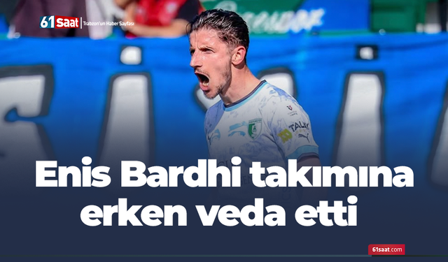 Enis Bardhi veda etti