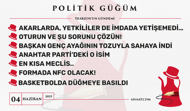 Politik Güğüm - 4 Haziran 2025
