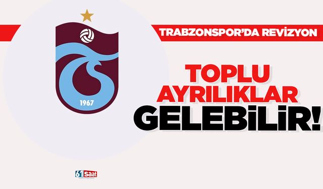 Trabzonspor'da ciddi revizyon! Toplu ayrılık gündemi..