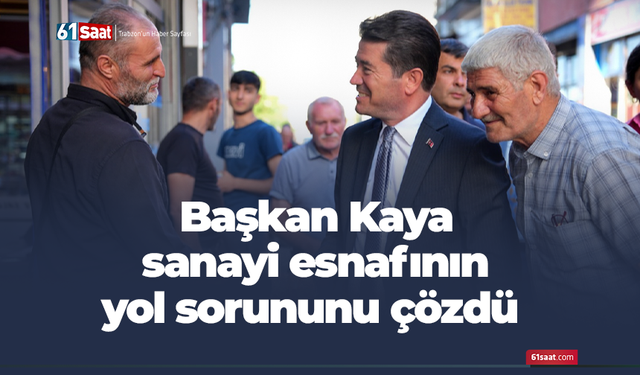 Başkan Kaya sanayi esnafının yol sorununu çözdü