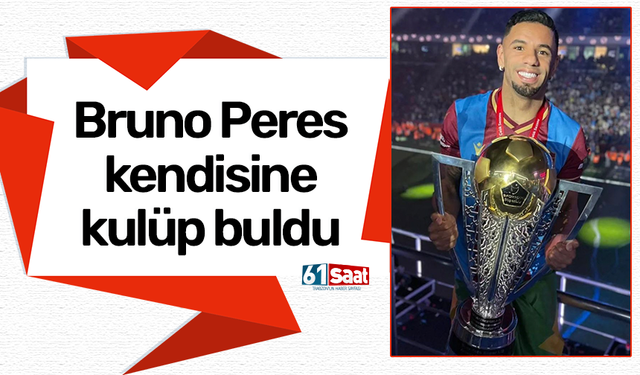 Bruno Peres kendisine kulüp buldu