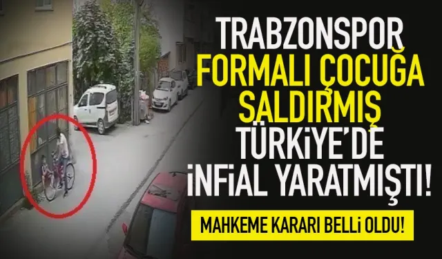 Trabzonspor formalı çocuğa saldırmıştı! Mahkeme kararını verdi...