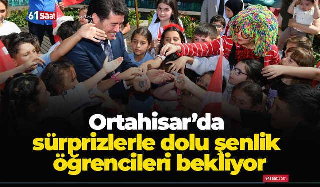 Ortahisar’da sürprizlerle dolu şenlik öğrencileri bekliyor