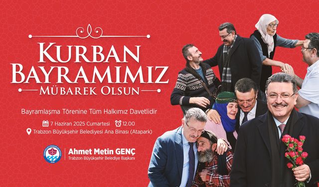 Trabzon Büyükşehir Belediye Başkanı Ahmet Metin Genç, Kurban Bayramı Kutlama Mesajı