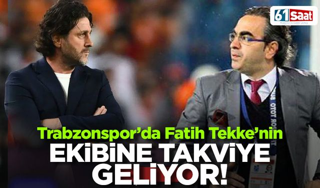 Trabzonspor'da Fatih Tekke'nin ekibine takviye geliyor