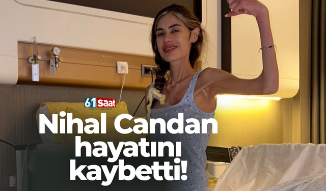 Nihal Candan hayatını kaybetti!