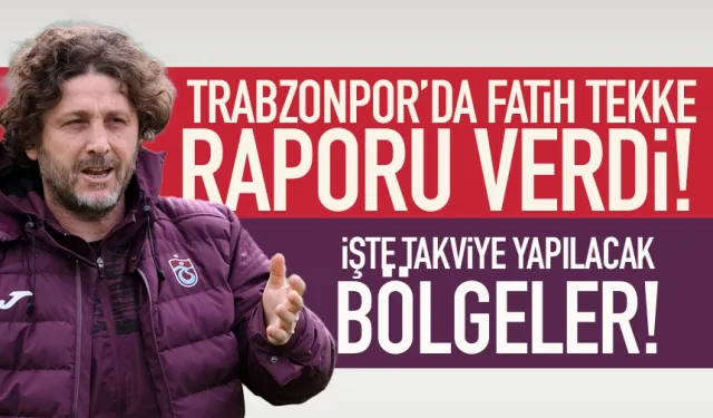 Trabzonspor'da Fatih Tekke raporu verdi! İşte takviye yapılacak bölgeler...