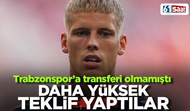 Trabzonspor'a transferi olmamıştı! Daha yüksek teklif yaptılar