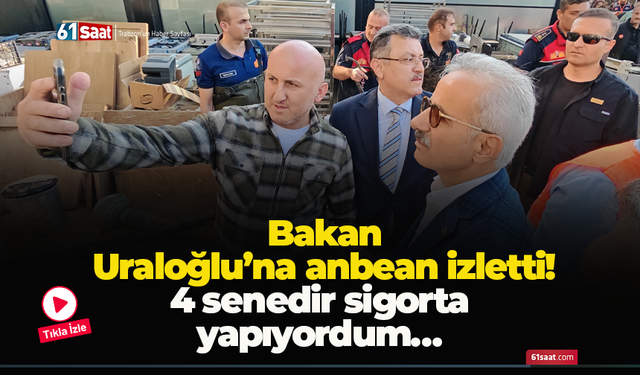 Bakan Uraloğlu’na anbean izletti! 4 senedir sigorta yapıyordum…