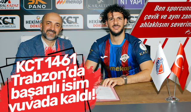 KCT 1461 Trabzon’da başarılı isim yuvada kaldı!