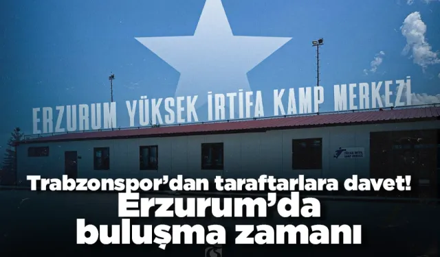 Trabzonspor’dan taraftarlara davet! Erzurum’da buluşma zamanı