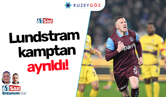 Lundstram kamptan ayrıldı!