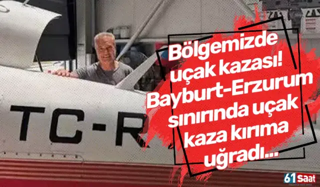 Bölgemizde uçak kazası! Bayburt-Erzurum sınırında uçak kaza kırıma uğradı...