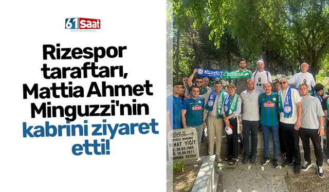 Rizespor taraftarı, Mattia Ahmet Minguzzi'nin kabrini ziyaret etti!