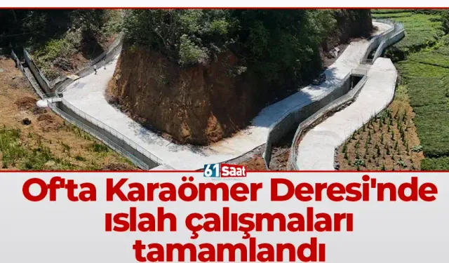 Of'ta Karaömer Deresi'nde ıslah çalışmaları tamamlandı