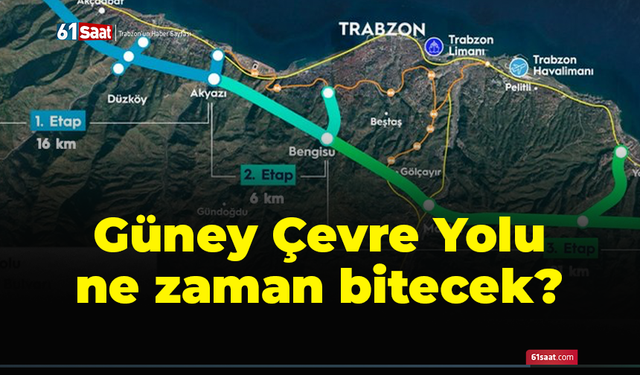 Güney Çevre Yolu ne zaman bitecek?