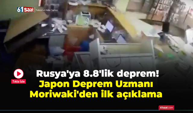 Rusya'ya 8.8'lik deprem! Japon Deprem Uzmanı Moriwaki'den ilk açıklama