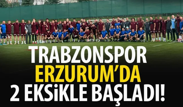 Trabzonspor'dan Erzurum'da 2 eksikli idman...