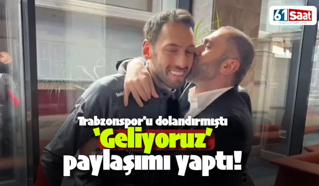 Trabzonspor'u dolandırmıştı! 'Geliyoruz' paylaşımı yaptı