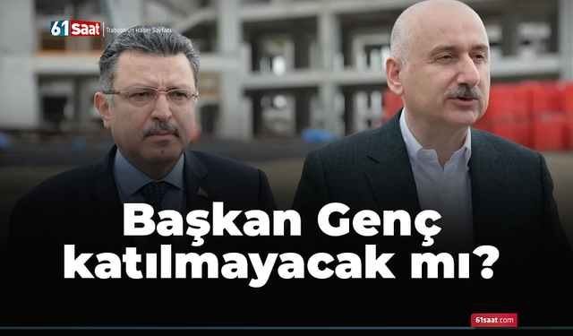 Başkan Genç katılmayacak mı?