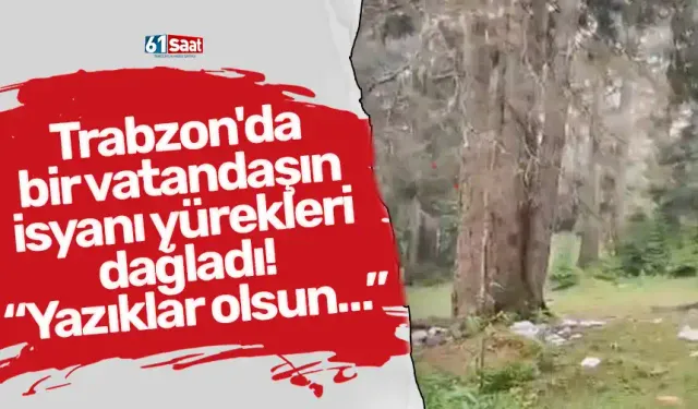 Trabzon'da bir vatandaşın isyanı yürekleri dağladı! “Yazıklar olsun…”