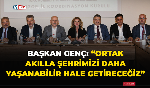 Başkan Genç: Ortak akılla şehrimizi daha yaşanabilir hale getireceğiz