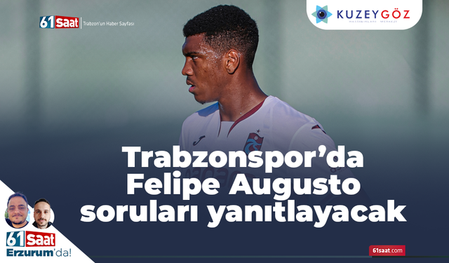 Trabzonspor'da Felipe Augusto soruları yanıtlayacak