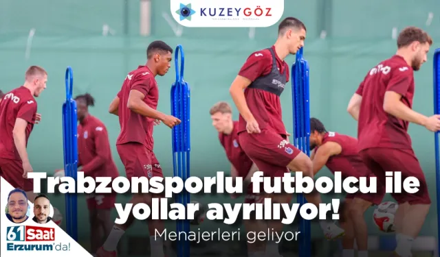Trabzonsporlu futbolcu ile yollar ayrılıyor! Menajerleri geliyor