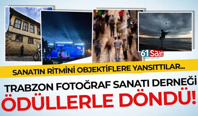 Trabzon Fotoğraf Sanatı Derneği, Kültür Yolu Festivali’nden ödüllerle döndü