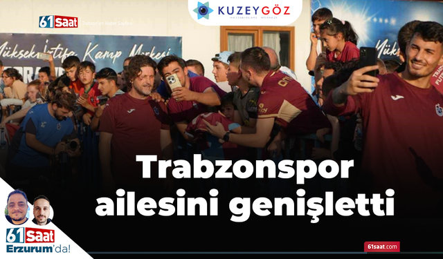 Trabzonspor ailesini genişletti