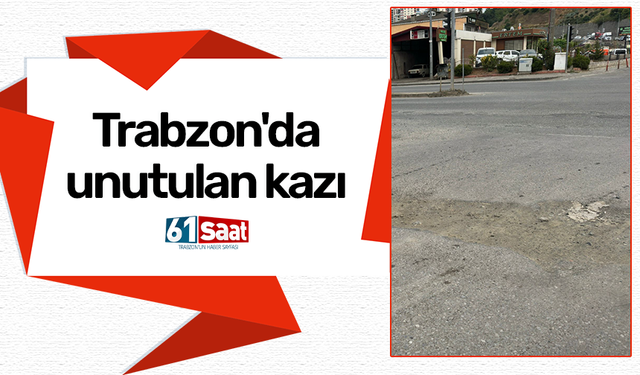Trabzon'da unutulan kazı