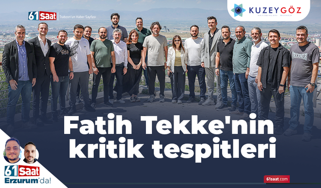 Fatih Tekke'nin kritik tespitleri
