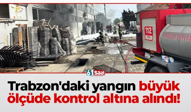 Trabzon'daki yangın büyük ölçüde kontrol altına alındı!