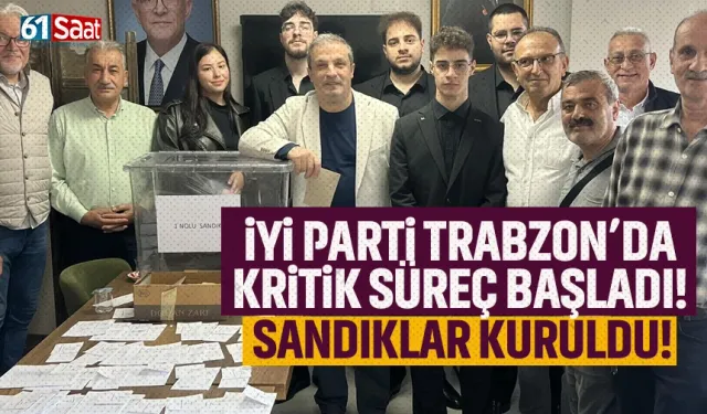 İYİ Parti Trabzon'da sandıklar kuruldu...